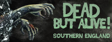 Dead But Alive! Southern England