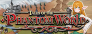 Tales of the Phantom World
