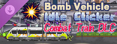 Bomb Vehicle: Кликер с Автоматическим Доходом - Боевой поезд DLC