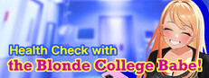 Health Check with the Blonde College Babe!