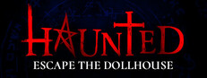 HAUNTED: Escape the Dollhouse