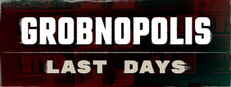 Grobnopolis | Last Days