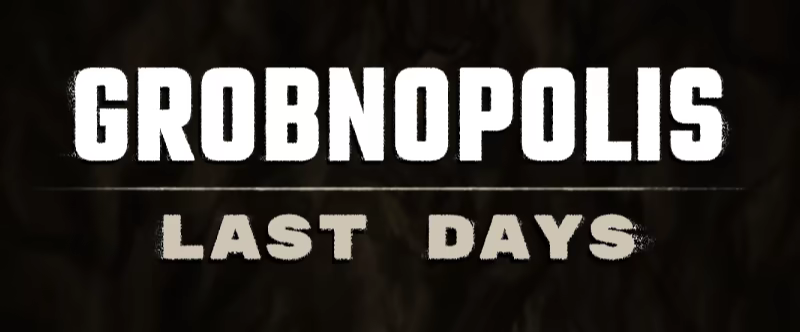 Grobnopolis | Last Days video 1