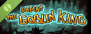DEFEAT THE GOBLIN KING Demo