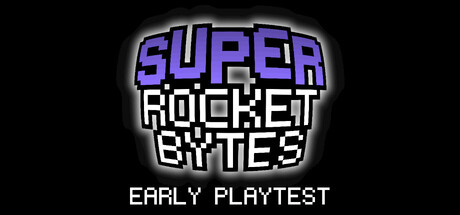 Super Rocket Bytes Playtest