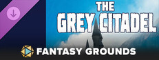 Fantasy Grounds - The Grey Citadel Small Capsule Image