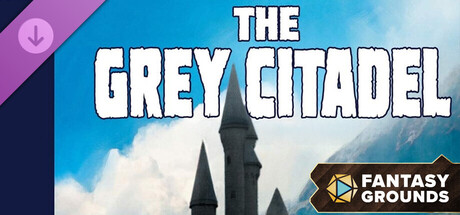 Fantasy Grounds - The Grey Citadel Header Image