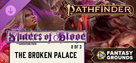 Fantasy Grounds - Pathfinder 2 RPG - Shades of Blood Adventure Path: The Broken Palace (2 of 3) Header Image