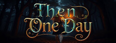 Then One Day... - Memorist Tales