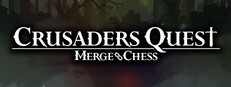 Crusaders Quest : Merge Chess