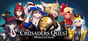 Crusaders Quest : MergeChess
