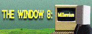 The Window 8:Millennium
