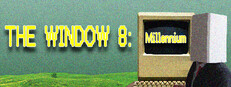 The Window 8:Millennium