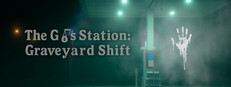 The Gas Station : Graveyard Shift