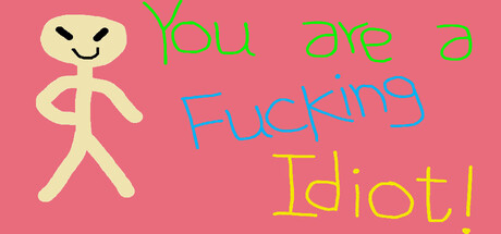 You are a Fucking Idiot! game cover