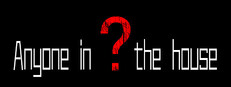 Anyone in the house？ game capsule image