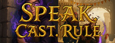 Speak. Cast. Rule.
