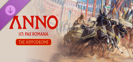 Anno 117: Pax Romana – The Hippodrome