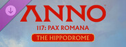 DLC: Anno 117: Pax Romana – The Hippodrome