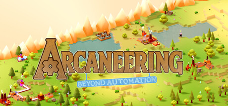 Arcaneering: Beyond Automation