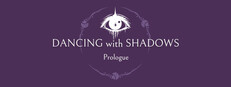 Dancing with Shadows: Prologue