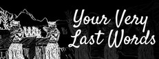 Your Very Last Words game capsule image