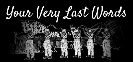 Your Very Last Words game header image