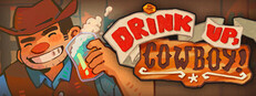Drink Up, Cowboy!