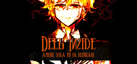 Deep Inside: Amore sola mi fa remirare