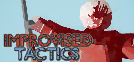 Improvised Tactics