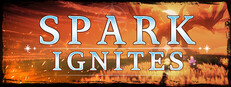 SPARK IGNITES