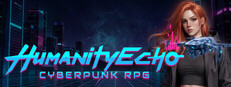Humanity Echo: Cyberpunk Tactical RPG