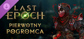 Last Epoch - Primal Vanquisher Supporter Pack