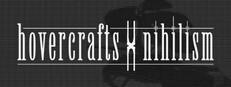 Hovercrafts x Nihilism