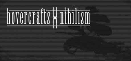 Hovercrafts x Nihilism game thumbnail