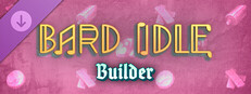 BARD IDLE - BUILDER game capsule image
