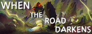 When The Road Darkens