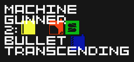 MachineGunner2 : Bullet Transcending