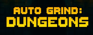 Auto Grind: Dungeons