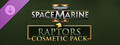 Warhammer 40,000: Space Marine 2 - Raptors Cosmetic Pack