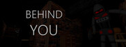 Behind You
