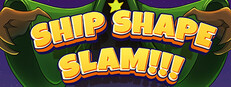Ship Shape Slam!!!