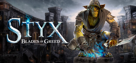 Styx: Blades of Greed Playtest