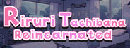 Riruri Tachibana : Reincarnated