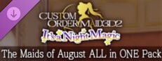 CUSTOM ORDER MAID 3D2 It's a Night Magic The Maids of August ALL in ONE Pack game capsule image