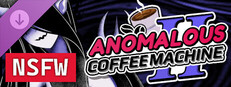 Anomalous Coffee Machine 2 - NSFW