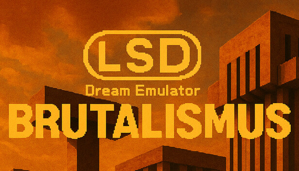 LSD Dream Emulator: BRUTALISMUS