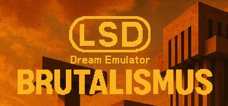 LSD Dream Emulator: BRUTALISMUS