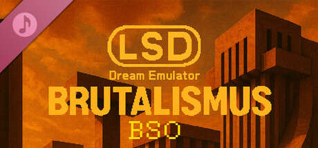 LSD Dream Emulator: BRUTALISMUS Soundtrack