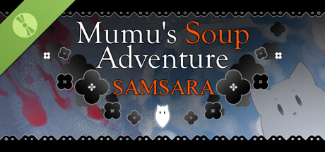 Mumu's Soup Adventure SAMSARA Demo